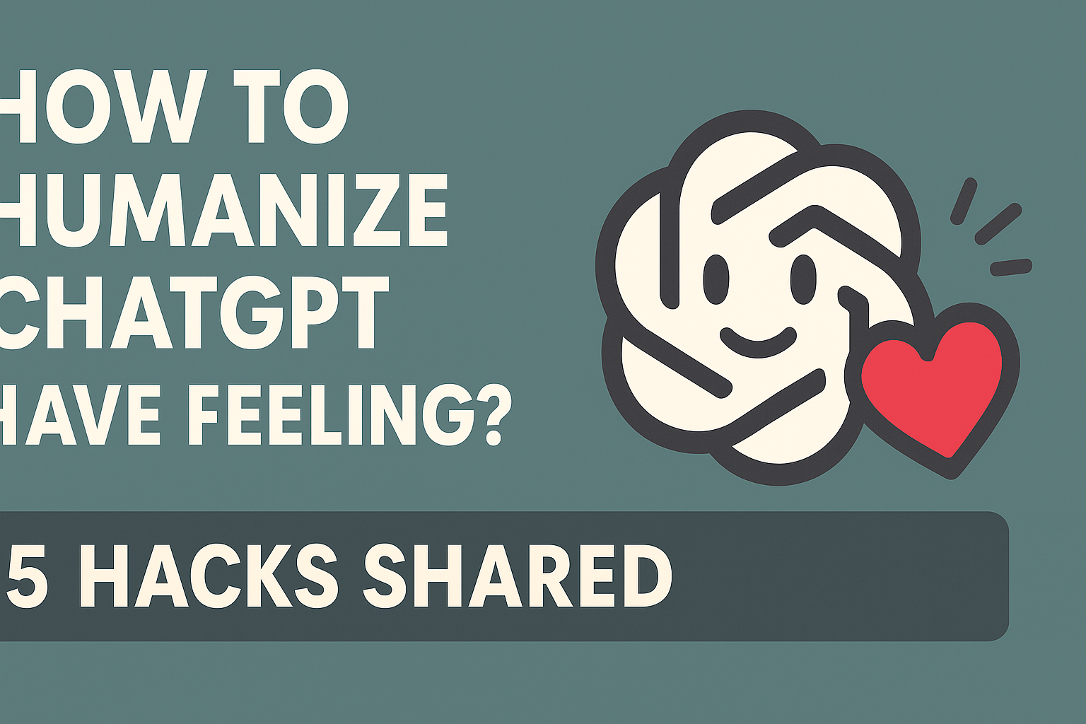 How To Make Chatgpt “Have Feelings”? 5 Hacks Shared