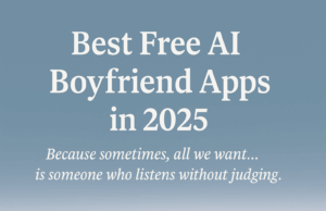 Best Free AI Boyfriend Apps in 2025