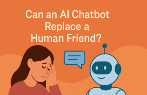 Can AI Chatbot Replace Human Friend?